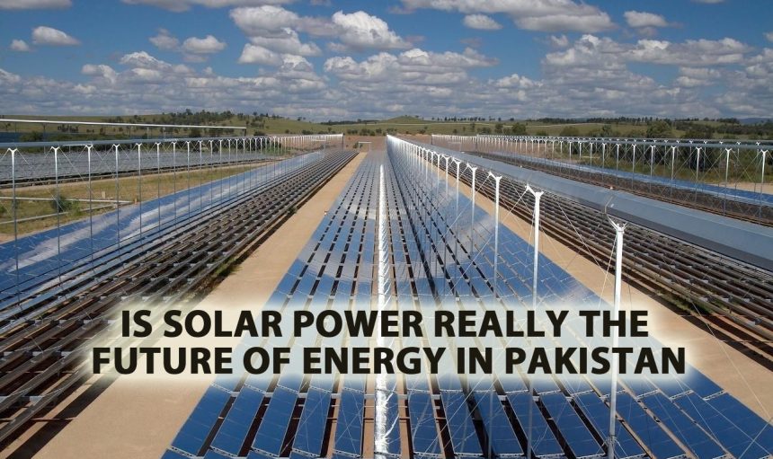 Is solar power really the future of energy in Pakistan
