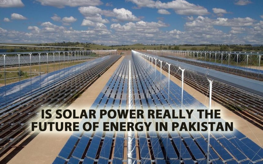 Is solar power really the future of energy in Pakistan